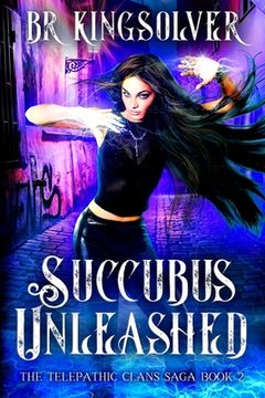 portada Succubus Unleashed: An Urban Fantasy / Paranormal Romance (en Inglés)