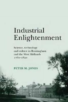 portada industrial enlightenment: science, technology and culture in birmingham and the west midlands 1760-1820 (in English)