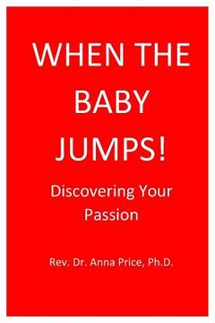 portada When The Baby Jumps: Discovering Your Passion (en Inglés)