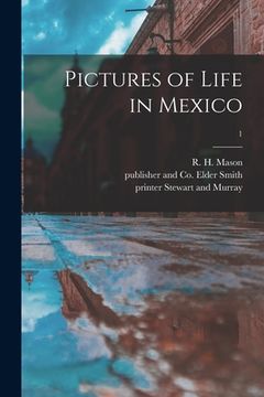 portada Pictures of Life in Mexico; 1 (in English)