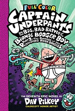 portada Captain Underpants and the Big, bad Battle of the Bionic Booger Boy, Part 2: The Revenge of the Ridiculous Robo-Boogers: Color Edition (Captain Underpants #7) (en Inglés)