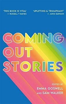 portada Coming out Stories: Personal Experiences of Coming out From Across the Lgbtq+ Spectrum 