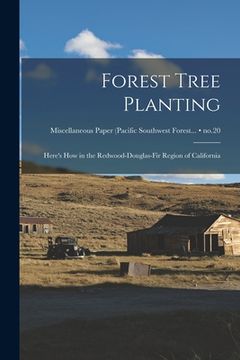 portada Forest Tree Planting: Here's How in the Redwood-Douglas-fir Region of California; no.20