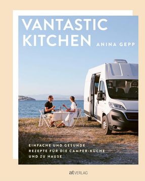 portada Vantastic Kitchen- Einfache und Gesunde Rezepte für die Camper-Küche und zu Hause (en Alemán)
