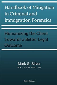 portada Handbook of Mitigation and Criminal and Immigration Forensics: Humanizing the Client Towards a Better Legal Outcome 6th Edition 