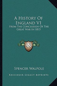 portada a history of england v1: from the conclusion of the great war in 1815 (en Inglés)