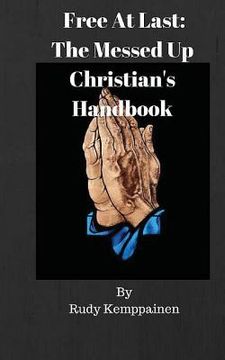 portada Free At Last: The Messed Up Christian's Handbook (en Inglés)