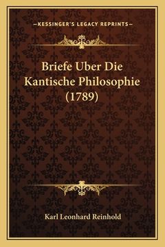 portada Briefe Uber Die Kantische Philosophie (1789) (en Alemán)