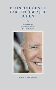 portada Beunruhigende Fakten über Joe Biden: Seine inneren Beklemmungen und der Schäferhund (en Alemán)