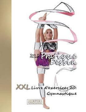 portada Pratique Dessin - XXL Livre d'exercices 20: Gymnastique (en Francés)