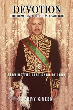 portada Devotion: The Memoirs of Mehrdad Pahlbod: Serving the Last Shah of Iran (en Inglés)