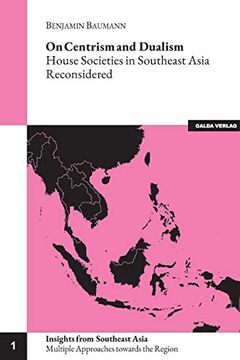 portada On Centrism and Dualism: House Societies in Southeast Asia Reconsidered (en Inglés)