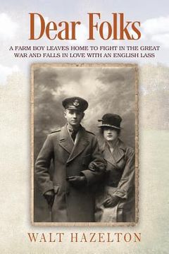 portada Dear Folks: A farm boy leaves home to fight in the Great War and falls in love with an English lass (en Inglés)