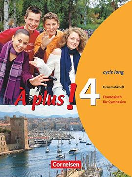 portada À Plus! - Französisch als 1. Und 2. Fremdsprache - Ausgabe 2004 - Band 4 (Cycle Long) Grammatikheft (en Francés)
