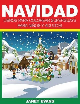 portada Navidad: Libros Para Colorear Superguays Para Ninos y Adultos (in Spanish)