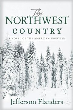 portada The Northwest Country: A novel of the American frontier (The Tarkingtons) (Volume 3)
