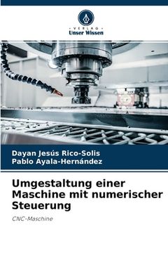 portada Umgestaltung einer Maschine mit numerischer Steuerung (en Alemán)