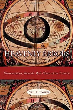 portada Heavenly Errors: Misconceptions About the Real Nature of the Universe (Explanation of Misconceptions About the Universe) (en Inglés)