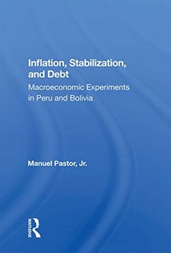 portada Inflation, Stabilization, and Debt: Macroeconomic Experiments in Peru and Bolivia (en Inglés)