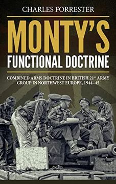 portada Monty's Functional Doctrine: Combined Arms Doctrine in British 21St Army Group in Northwest Europe, 1944–45 (Wolverhampton Military Studies) (in English)