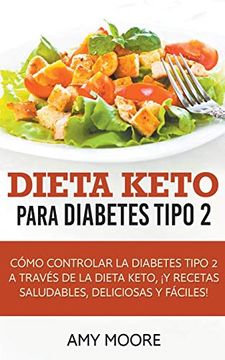portada Dieta Keto Para la Diabetes Tipo 2: Cómo Controlar la Diabetes Tipo 2 con la Dieta Keto,¡ Más Recetas Saludables, Deliciosas y Fáciles!