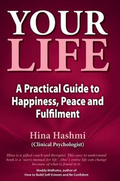 portada Your Life: A Practical Guide to Happiness, Peace and Fulfilment (in English)