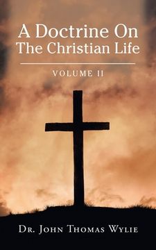 portada A Doctrine on the Christian Life: Volume Ii (en Inglés)