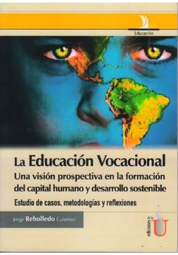 portada Educacion Vocacional, la. Una Vision Prospectiva en la Formacion del Capital Humano y Desarrollo Sostenible (in Spanish)