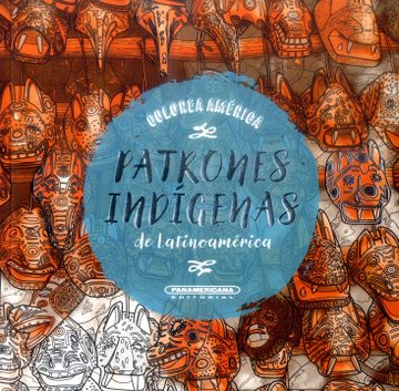 portada PATRONES INDIGENAS DE LATINOAMERICA COLOREA AMERICA