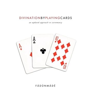 portada Divination by Playing Cards: An Updated Approach to Cartomancy (en Inglés)