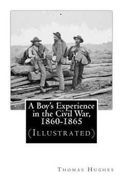 portada A Boy's Experience in the Civil War, 1860-1865 (Illustrated) (en Inglés)