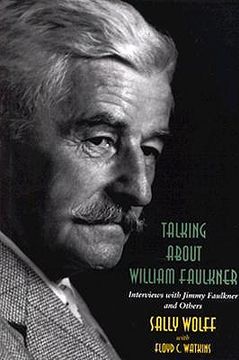 portada talking about william faulkner: interviews with jimmy faulkner and others