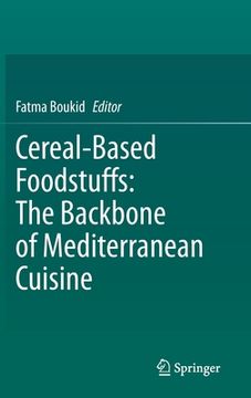 portada Cereal-Based Foodstuffs: The Backbone of Mediterranean Cuisine (en Inglés)