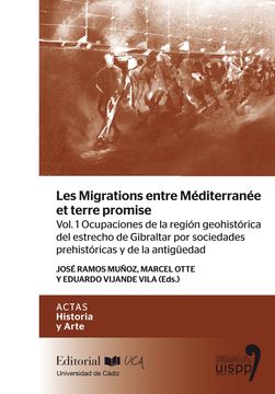 portada Les Migrations Entre Méditerranée et Terre Promise. Vol. 1 Ocupaciones de la Región Geohistórica del Estrecho de Gibraltar por Sociedades. (in Spanish)