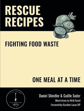 portada Rescue Recipes: Fighting Food Waste, one Meal at a Time (in English)