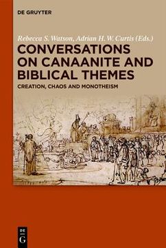 portada Conversations on Canaanite and Biblical Themes: Creation, Chaos and Monotheism (en Inglés)