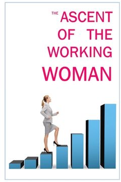 portada The Ascent of the Working Woman (en Inglés)