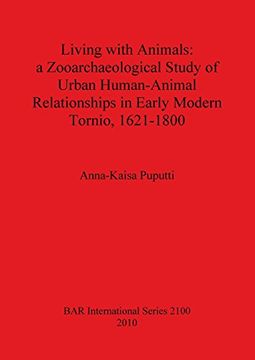 portada living with animals: a zooarchaeological study of urban human-animal relationships in early modern tornio (northern finland), 1621-1800 (en Inglés)
