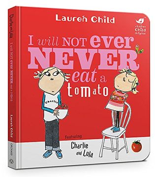 portada I Will Not Ever Never Eat A Tomato (Charlie and Lola)