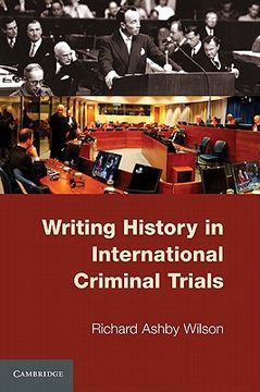 portada Writing History in International Criminal Trials (en Inglés)