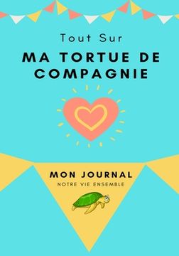 portada Mon Journal Pour Animaux De Compagnie - Ma Tortue: Mon Journal Pour Animaux De Compagnie (en Francés)