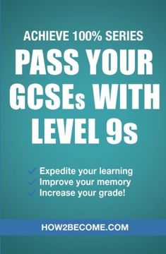 portada Pass Your GCSEs with Level 9s: Achieve 100% Series Revision/Study Guide (Revision Series)