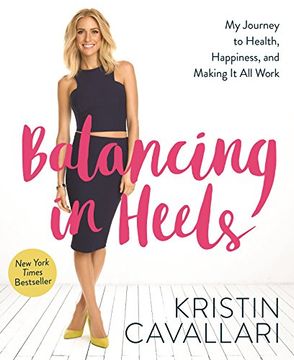 portada Balancing in Heels: My Journey to Health, Happiness, and Making it all Work (en Inglés)