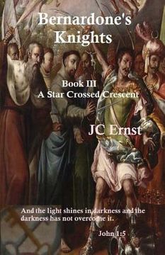 portada Bernardone's Knights: A Star Crossed Crescent Book III