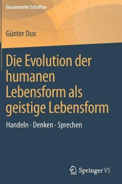 portada Die Evolution der Humanen Lebensform als Geistige Lebensform: Handeln? Denken? Sprechen (in German)