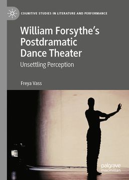 portada William Forsythe's Postdramatic Dance Theater: Unsettling Perception (in English)