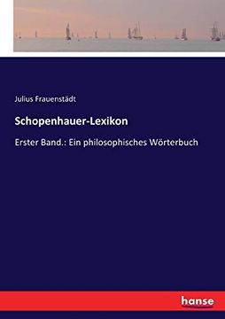 portada Schopenhauer-Lexikon: Erster Band. Ein Philosophisches Wörterbuch (en Alemán)