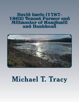 portada David Imrie (1787-1862) Tenant Farmer and Millmaster of Haughmill and Bankhead: By His Distant First Cousin