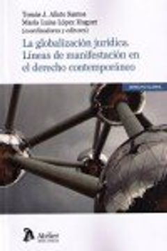 La globalización jurídica. Líneas de manifestación del derecho contemporáneo