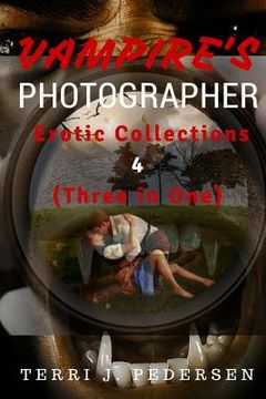 portada Vampires's Photographer Erotic Collections 4 (Three in One) (in English)
